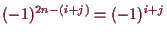 \bgroup\color{demo}$ (-1)^{2n-(i+j)}=(-1)^{i+j}$\egroup