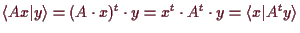 \bgroup\color{demo}$ \langle Ax\vert y\rangle =(A\cdot x)^t\cdot y=x^t\cdot A^t\cdot y=\langle x\vert A^ty \rangle$\egroup