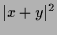 $\displaystyle \vert x+y\vert^2$