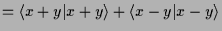 $\displaystyle = \langle x+y\vert x+y\rangle + \langle x-y\vert x-y\rangle$