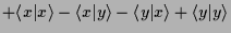 $\displaystyle + \langle x\vert x \rangle - \langle x\vert y \rangle - \langle y\vert x \rangle + \langle y\vert y \rangle$