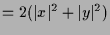 $\displaystyle = 2(\vert x\vert^2+\vert y\vert^2)$