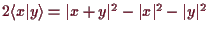 \bgroup\color{demo}$ 2\langle x\vert y\rangle =\vert x+y\vert^2-\vert x\vert^2-\vert y\vert^2$\egroup