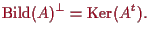 \bgroup\color{proclaim}$\displaystyle \operatorname{Bild}(A)^\perp = \operatorname{Ker}(A^t).
$\egroup