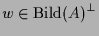 $\displaystyle w\in \operatorname{Bild}(A)^\perp$