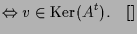 $\displaystyle \Leftrightarrow v\in \operatorname{Ker}(A^t).{\rm\quad[]}$