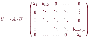 \bgroup\color{demo}$\displaystyle U^{-1} \cdot A\cdot U =
\begin{pmatrix}
\lamb...
...\ddots & b_{n-1,n} \\
0 & \hdots &\hdots & 0 & \lambda _n
\end{pmatrix}$\egroup