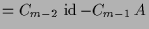 $\displaystyle = C_{m-2}\,\operatorname{id}- C_{m-1}\,A$