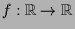 $ f:\mathbb{R}\to\mathbb{R}$