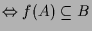 $\displaystyle \Leftrightarrow f(A)\subseteq B$