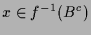 $\displaystyle x\in f^{-1}(B^c)$