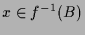 $\displaystyle x\in f^{-1}(B)$