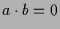 $\displaystyle a\cdot b=0$