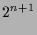 $\displaystyle 2^{n+1}$