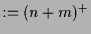 $\displaystyle :=(n+m)^+$