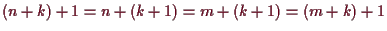 \bgroup\color{demo}$ (n+k)+1=n+(k+1)=m+(k+1)=(m+k)+1$\egroup