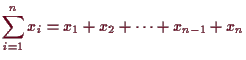 \bgroup\color{demo}$\displaystyle \sum_{i=1}^n x_i=x_1+x_2+\dots+x_{n-1}+x_n
$\egroup