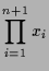 $\displaystyle \prod_{i=1}^{n+1} x_i$