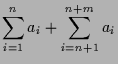 $\displaystyle \sum_{i=1}^n a_i + \sum_{i=n+1}^{n+m} a_i$