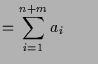 $\displaystyle = \sum_{i=1}^{n+m} a_i \qquad$