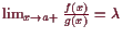 \bgroup\color{demo}$ \lim_{x\to a+}\frac{f(x)}{g(x)}=\lambda $\egroup