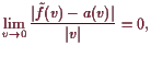 \bgroup\color{demo}$\displaystyle \lim_{v\to 0}\frac{\vert\tilde f(v)-a(v)\vert}{\vert v\vert}=0,$\egroup