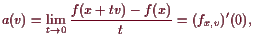 \bgroup\color{demo}$\displaystyle a(v) = \lim_{t\to 0} \frac{f(x+tv)-f(x)}{t} = (f_{x,v})'(0),
$\egroup