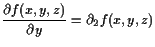 $\displaystyle \frac{\d f(x,y,z)}{\d y}=\d _2 f(x,y,z)$