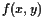 $\displaystyle f(x,y)$