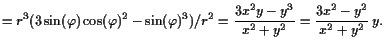 $\displaystyle = r^3(3\sin(\varphi )\cos(\varphi )^2-\sin(\varphi )^3)/r^2 =\frac{3x^2y-y^3}{x^2+y^2} = \frac{3x^2-y^2}{x^2+y^2} y.$