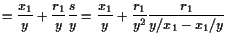 $\displaystyle =\frac{x_1}{y}+\frac{r_1}{y}\frac{s}{y} =\frac{x_1}{y}+\frac{r_1}{y^2}\frac{r_1}{y/x_1-x_1/y}$