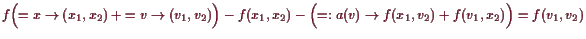 \bgroup\color{demo}$\displaystyle f\Bigl(\undersetbrace{=x}\to{(x_1,x_2)}+
\unde...
...\Bigl(\undersetbrace{=:a(v)}\to{f(x_1,v_2)+f(v_1,x_2)}\Bigr)=f(v_1,v_2)
$\egroup