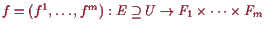 \bgroup\color{proclaim}$ f=(f^1,\dots,f^m):E\supseteq U\to F_1\times \dots\times F_m$\egroup