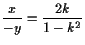 $\displaystyle \frac{x}{-y}=\frac{2k}{1-k^2}
$