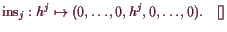 \bgroup\color{demo}$\displaystyle \operatorname{ins}_j:h^j\mapsto (0,\dots,0,h^j,0,\dots,0).{\rm\quad[]}
$\egroup