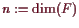 \bgroup\color{demo}$ n:=\dim(F)$\egroup