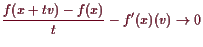 \bgroup\color{demo}$\displaystyle \frac{f(x+tv)-f(x)}{t} - f'(x)(v)\to 0$\egroup