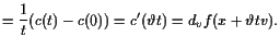 $\displaystyle = \frac1t(c(t)-c(0)) = c'(\vartheta t) = d_vf(x+\vartheta t v).$