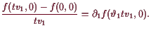 \bgroup\color{demo}$\displaystyle \frac{f(t v_1,0)-f(0,0)}{t v_1}=\d _1 f(\vartheta_1 tv_1,0).
$\egroup