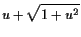 $\displaystyle u+\sqrt{1+u^2}$