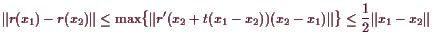 \bgroup\color{demo}$\displaystyle \Vert r(x_1)-r(x_2)\Vert \leq \max\bigl\{\Vert r'(x_2+t(x_1-x_2))(x_2-x_1)\Vert\bigr\}
\leq \frac12\Vert x_1-x_2\Vert
$\egroup