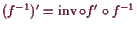 \bgroup\color{demo}$ (f^{-1})' = \operatorname{inv}\o f'\o f^{-1}$\egroup