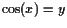 $ \cos(x)=y$