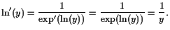 $\displaystyle \operatorname{ln}'(y) = \frac1{\exp'(\operatorname{ln}(y))}=\frac1{\exp(\operatorname{ln}(y))}
=\frac1y.
$