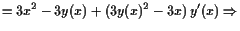 $\displaystyle =3x^2 -3y(x) + (3y(x)^2-3x) y'(x) \Rightarrow$