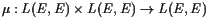 $ \mu:L(E,E)\times L(E,E)\to L(E,E)$