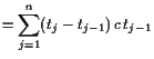 $\displaystyle =\sum_{j=1}^n (t_j-t_{j-1}) c t_{j-1}$