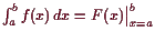 \bgroup\color{demo}$ \int_a^b f(x) dx=\bigl.F(x)\bigr\vert _{x=a}^b$\egroup