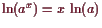 \bgroup\color{demo}$ \operatorname{ln}(a^x)=x \operatorname{ln}(a)$\egroup