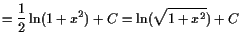 $\displaystyle = \frac12 \operatorname{ln}(1+x^2)+C = \operatorname{ln}(\sqrt{1+x^2})+C$